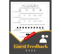 Guest Feedback Book: Customer Review & Satisfaction Survey Forms for Hotels, Vacation Rentals, Restaurants, & Hospitality Businesses | 60 Forms, 120 Single-Sided Pages