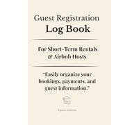 Guest Registration Log Book: For Short-Term Rentals & Airbnb Hosts: Reservation, Payment & Guest Information Tracker (Espacio Anfitrion)