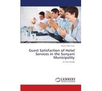 Guest Satisfaction of Hotel Services in the Sunyani Municipality: A Case Study