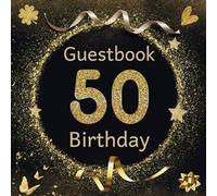 Guestbook for the 50th Birthday | 'Gold Sparkle' Edition | An Ideal Gift for Men & Women: Perfect for Capturing Thoughts, Dedications, and Photos on This Special Day