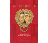 Guestiquette: A Handbook for Horrible Houseguests