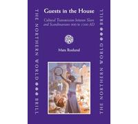 Guests in the House: Cultural Transmission Between Slavs and Scandinavians 900 to 1300 AD (Northern World): 33
