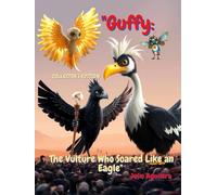 Guffy: The Vulture Who Soared Like an Eagle: A Journey of Light, Identity, and the Divine Spark Within