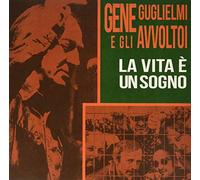 Guglielmi Gene E Gli Avvoltoi - La Vita E' Un Sogno [VINYL]