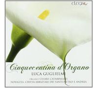 Guglielmi Luca - Cinquecentina D'organo