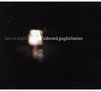 Guglielmino,Edward - Late At Night