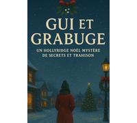 Gui et Grabuge: Un Hollyridge Noël Mystère de Secrets et Trahison