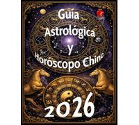 Guía Astrológica y Horóscopo Chino 2026