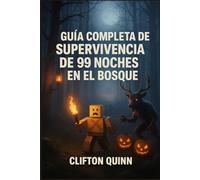 Guía completa de supervivencia de 99 noches en el bosque: Master Every Night, Carnaval de Halloween, actualización del laberinto encantado, Enemigo y ... la Aventura de Terror Definitiva de Roblox.