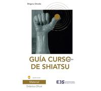 Guía Curso básico de Shiatsu (Guías de Shiatsu)