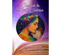 Guia de 21 dias para sanar tu nino interior: sanando el nino interior