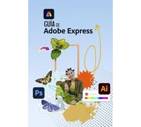 Guía de Adobe Express: Diseño gráfico y Edición de imagen rápido y sencillo