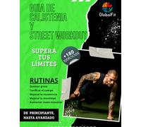 Guia de Calistenia y Street Workout: Libro de entrenamiento con el peso corporal para perder peso, ganar fuerza, músculo y disciplina - Guía ilustrada ... ni máquinas para principiantes y avanzados