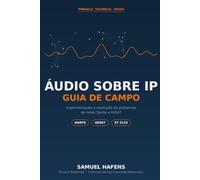 Guia de Campo de Áudio sobre IP: Implementação e resolução de problemas de redes Dante e AES67