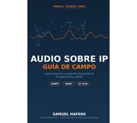 Guía de Campo de Audio sobre IP: Implementación y resolución de problemas de redes Dante y AES67