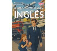 Guia de conversação em inglês: Diálogos em inglês para viajar e para o dia a dia