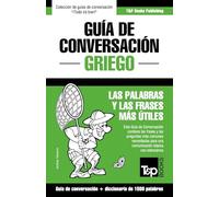 Guía de Conversación Español-Griego y diccionario conciso de 1500 palabras: 129 (Spanish collection)