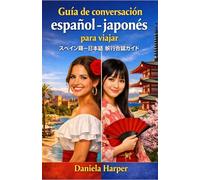 Guía de conversación español - japonés para viajar - スペイン語-日本語 旅行会話ガイド