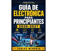 Guía de Electrónica para Principiantes 2026-2027: Domina la Configuración, el Cableado Básico y la Solución de Averías en tus Aparatos del Hogar