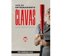 Guia de entrenamiento de Clavas.: Para principiantes