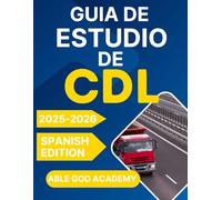 GUIA DE ESTUDIO DE CDL 2025-2026: Domine la conducción comercial con confianza con 5 exámenes de práctica completos