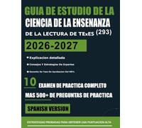 GUÍA DE ESTUDIO DE LA CIENCIA DE LA ENSEÑANZA DE LA LECTURA DE TExES (293): Sistema de preparación paso a paso que incluye ejercicios de diagnóstico, ... y un método eficaz para realizar el examen.
