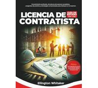 Guía de estudio para la licencia de contratista 2025-2026: Conocimiento profundo, exámenes simulados completos, preguntas de práctica y estrategias comprobadas para sobresalir en el examen.