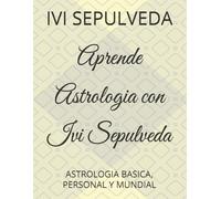 GUIA DE INTERPRETACION DE UNA CARTA NATAL: ASTROLOGIA BASICA, PERSONAL Y MUNDIAL