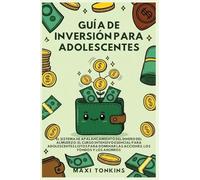 Guía de Inversión para Adolescentes: El Sistema de 'Apalancamiento del Dinero del Almuerzo': El Curso Intensivo Esencial para Adolescentes Listos para ... de Inversión y Carrera Para Adolescentes)
