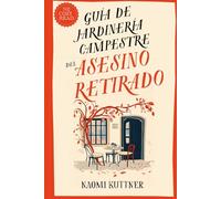 Guía de Jardinería Campestre del Asesino Retirado: Un Misterio Paranormal Acogedor en Nueva Zelanda (Manual del Exasesino)