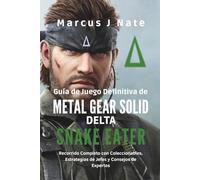 Guía de Juego Definitiva de Metal Gear Solid Delta: Snake Eater: Recorrido Completo con Coleccionables, Estrategias de Jefes y Consejos de Expertos