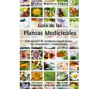 Guia de las plantas medicinales : Informacion de 200 plantas medicinales, sus propiedades e indicaciones