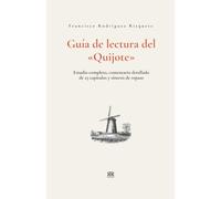 Guía de lectura del Quijote: Estudio completo, comentario detallado de 25 capítulos y síntesis de repaso (Clásicos para todos)