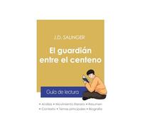 Guía de lectura El guardián entre el centeno de Salinger (análisis literario de referencia y resumen completo)