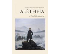 Guía de lectura | Friedrich Nietzsche: lo dionisíaco y el eterno retorno: 8 (Guías de lectura para los cursos del Centro de Estudios Filosóficos Alétheia)