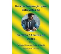 Guia de Preparação para Entrevistas de Cientista / Analista de Dados: Portuguese Edition