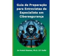 Guia de Preparação para Entrevistas de Especialista em Cibersegurança: Portuguese Edition