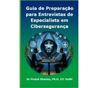 Guia de Preparação para Entrevistas de Especialista em Cibersegurança: Portuguese Edition: 7