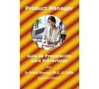 Guía de Preparación para Entrevistas de Product Manager: Spanish Edition: 10