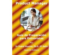 Guía de Preparación para Entrevistas de Product Manager: Spanish Edition