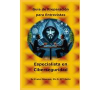 Guía de Preparación para Entrevistas Especialista en Ciberseguridad: Spanish Edition: 7
