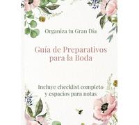 Guía de Preparativos para la Boda: Incluye checklist completo y espacios para notas