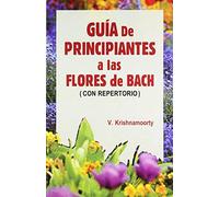 Guía de Principiantes a Las Flores de Bach