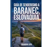 Guía de senderismo a Baranec, Eslovaquia: Manual para una caminata saludable en la naturaleza. (Anticipa Aventuras de Senderismo)