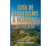 Guía de senderismo a Normafa, Hungría: Manual para excursiones y senderismo en la naturaleza. (Fascinantes aventuras de senderismo)