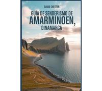 Guía de senderismo de Amarminoen, Dinamarca: Un manual completo para explorar Amarminoen, Dinamarca. (Emocionantes aventuras de senderismo al aire libre)