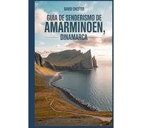Guía de senderismo de Amarminoen, Dinamarca: Un manual completo para explorar Amarminoen, Dinamarca. (Emocionantes aventuras de senderismo al aire libre)