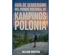 Guía de senderismo del Parque Nacional de Kampinos, Polonia: Una guía para el autodescubrimiento del excursionista.