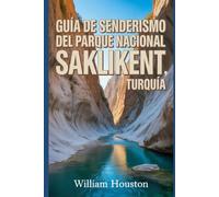 Guía de senderismo del Parque Nacional Saklikent, Turquía: Guía del excursionista para el autodescubrimiento. (Mis aventuras de senderismo favoritas)