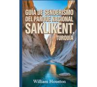 Guía de senderismo del Parque Nacional Saklikent, Turquía: Guía del excursionista para el autodescubrimiento. (Mis aventuras de senderismo favoritas)